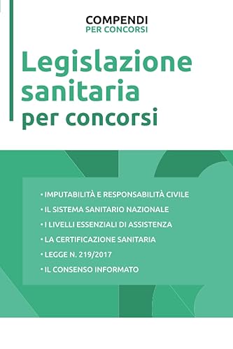 Legislazione sanitaria: Per Concorsi Pubblici, Esami di Abilitazione e Concorsi nell'Area Sanitaria