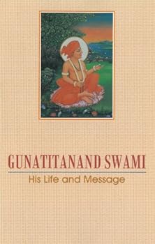 Paperback Gunatitanand Swami: His Life and Message Book