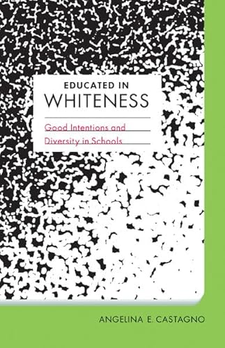 Educated in Whiteness: Good Intentions and Diversity in Schools (Spirituality in Education)