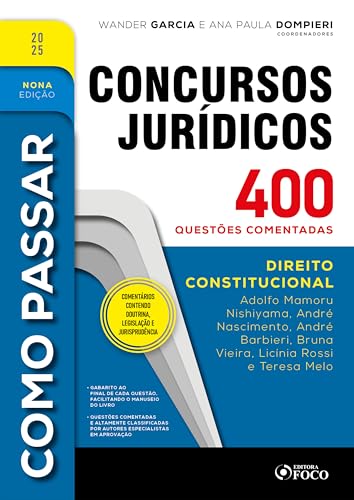 Como passar em concursos jurídicos – 9ª ed – 2025: direito constitucional – 400 questões comentadas