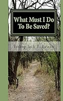 What Must I Do to Be Saved? - French: Que Dois-Je Faire Pour Etre Sauve? 149361519X Book Cover