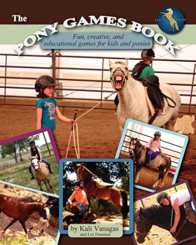 The Pony Games Book: Fun, creative, and educational games for kids and ponies