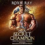 Cover of Her Secret Champion: A SciFi Alien Romance