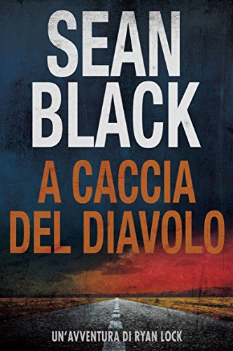 Sean Black - Ryan Lock 04. A caccia del diavolo (2017)