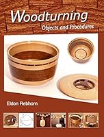 Woodturning: Objects & Procedures 0996299823 Book Cover