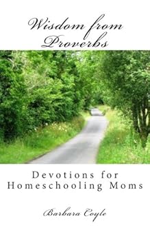 Paperback Wisdom from Proverbs: Devotions for Homeschooling Moms Book