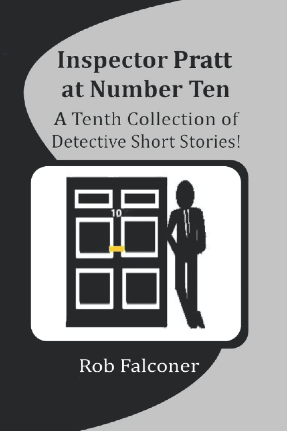 Inspector Pratt at Number Ten: A Tenth Collection of Detective Short Stories!
