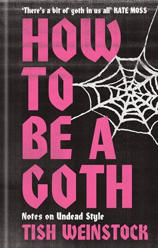 How to Be a Goth: Notes on Undead Style
