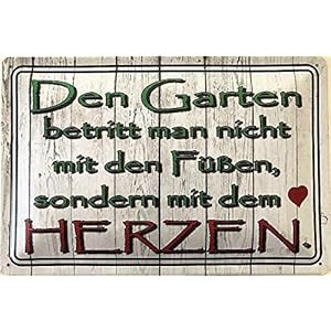 Deko7 Blechschild 30 x 20 cm Spruch: Den Garten betritt Man Nicht mit den Füßen, sondern mit dem Herzen