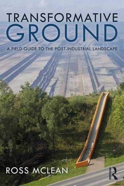 Transformative Ground guide terrain paysage industriel lecture urbaine
