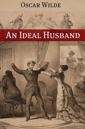 An Ideal Husband Annotated With Criticism And Oscar Wilde Biography Kindle Edition By Wilde Oscar Golgotha Press Literature Fiction Kindle Ebooks Amazon Com