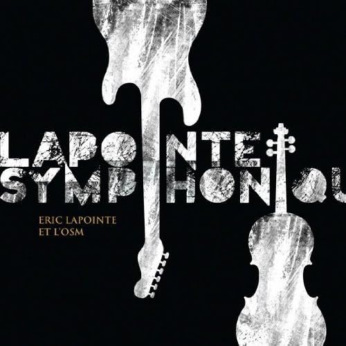 Lapointe Symphonique [Audio CD] Eric Lapointe and Éric Lapointe