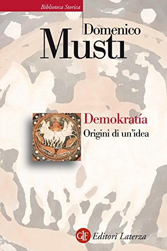 Demokratía: Origini di un'idea (Biblioteca storica Laterza) Demokratía: Origini di un'idea (Biblioteca storica Laterza)