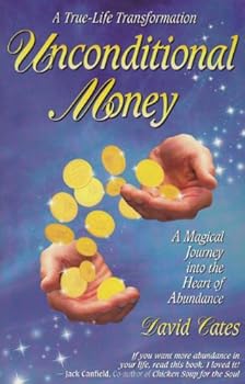 Paperback Unconditional Money: A Magical Journey into the Heart of Abundance Book
