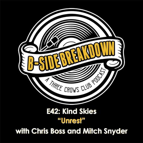 E42 - "Unrest" by Kind Skies wtih Chris Boss & Mitch Snyder