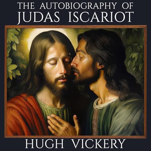 Listen to The Autobiography of Judas Iscariot by Hugh Vickery episode artwork