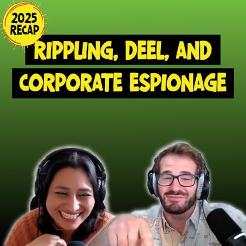 Episode 40 | B2B&rsquo;s Biggest Stories of 2025 Recap: Rippling, Deel, and a Tale of Corporate Espionage