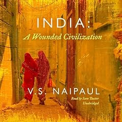 India: A Wounded Civilization Audiobook By V. S. Naipaul cover art