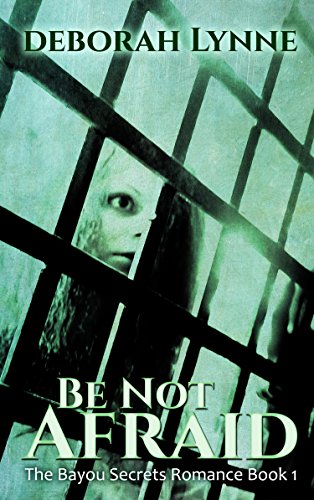 Be Not Afraid (The Bayou Secrets Romance, 2) [Large Print] 1410480917 Book Cover