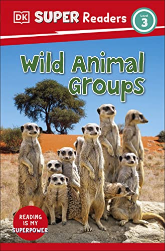 DK Children DK Super Readers Level 3 Wild Animal Groups.