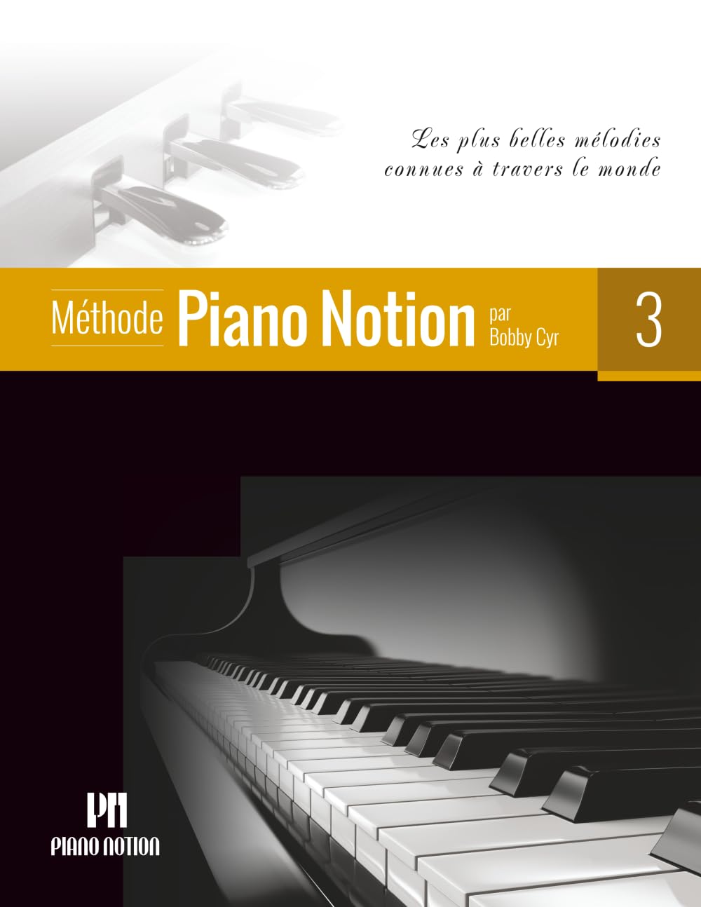Méthode Piano Notion Volume 3: Les plus belles mélodies connues à travers le monde (Méthode Piano Notion / Français)
