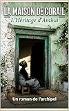 LA MAISON DE CORAIL: L'héritage d'amina