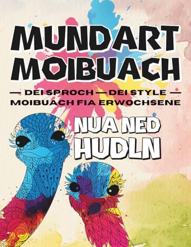 Mundart - Malbuch fuer Erwachsene: Deine Sprache ? dein Style | A4 ? 100 Seiten ? 50 Mandalas mit regionalen Woertern & Sprueche