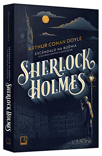 Escândalo na Boêmia e outros contos clássicos de Sherlock Holmes