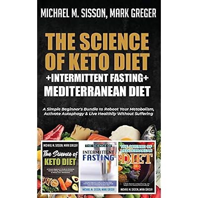 The Science of Keto Diet + Intermittent Fasting + Mediterranean Diet