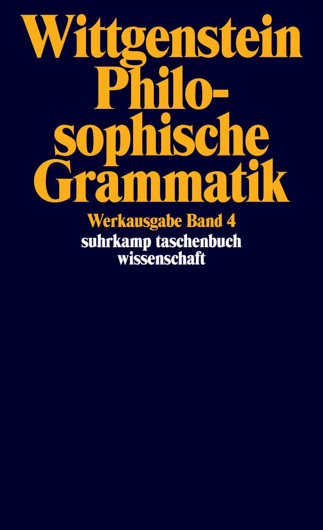 Werkausgabe, Band 4: Philosophische Grammatik