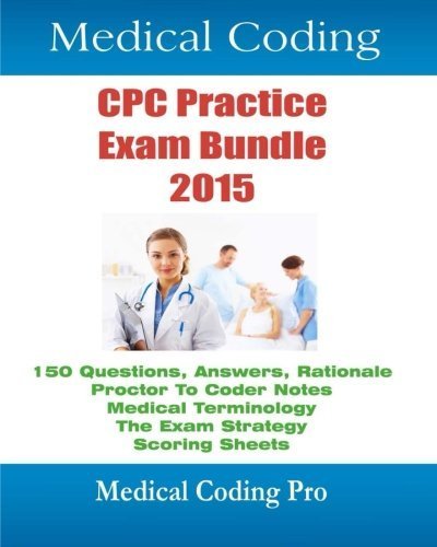 Medical Coding CPC Practice Exam Bundle 2015: 150 CPC Practice Exam ...