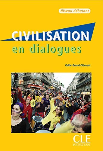 Civilisation En Dialogues, Niveau Debutant [With CD (Audio)] (French Edition) by Odile Grand-Clement (2007-05-30)