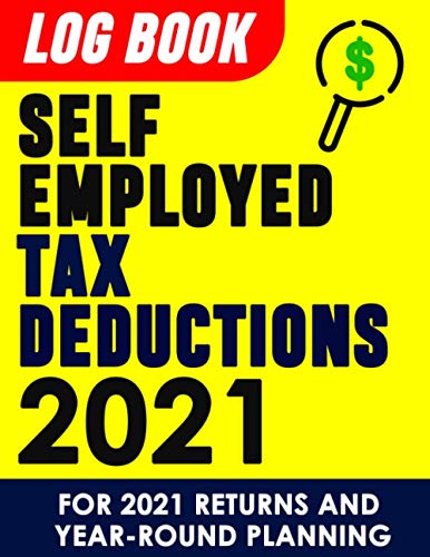 Self-employed Tax Deductions Log Book: Returns and year-round planning - Tax Breaks Workbook - Tax Season Preparation