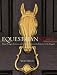 Equestrian Style: Home Design, Couture, and Collections from the Eclectic to the Elegant