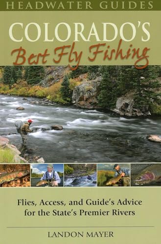 Colorado's Best Fly Fishing (Headwater Guides)