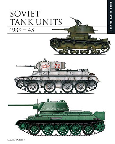 Soviet Tank Units 1939-45: Identification Guide