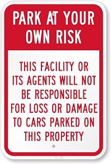 Park At Your Own Risk Sign: This Facility Or Its Agents Will Not Be Responsible For Loss Or Damage To Cars Parked On This Property Metal Sign 12 x 16 Inches – Warning for Wall or Fence