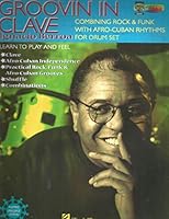 Groovin' In Clave: Combining Rock & Funk With Afro-Cuban Rhythms for Drum Set 0825836050 Book Cover