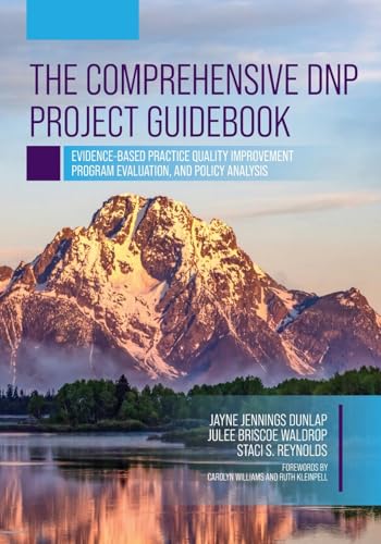 The Comprehensive DNP Project Guidebook: Evidence-Based Practice Quality Improvement, Program Evaluation, and Policy Analysis
