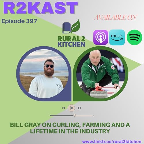 R2Kast 397 &ndash; Bill Gray on curling, farming and a lifetime in the industry Podcast Por  arte de portada