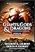 Giants, Gods, and Dragons: Exposing the Fallen Realm and the Plot to Ignite the Final War of the Ages