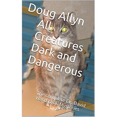 All Creatures Dark and Dangerous