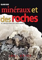 Guide Des Mineraux Et Des Roches: A l'Intention Des Debutants 1554551854 Book Cover