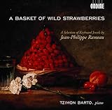  Rameau, J.-P.: Keyboard Music (A Basket of Wild Strawberries)