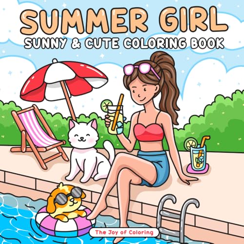 Summer Girl: Sunny and Cute Coloring Book for Adults, Teens and Kids Featuring Summer Activities for Creative Relaxation