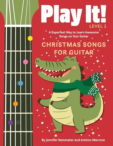 Play It! Christmas Songs for Guitar: A Superfast Way to Learn Awesome Songs on Your Guitar