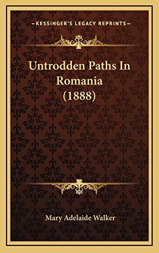Untrodden Paths In Romania (1888)