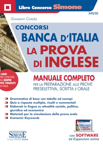 Concorsi Banca d'Italia. La prova d'inglese. Manuale completo per la preparazione alle prove preselettiva, scritta e orale. Con espansione online. Con software di simulazione