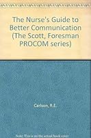 The Nurse's Guide to Better Communication (The Scott, Foresman PROCOM Series) 0673155528 Book Cover