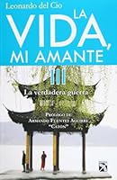 La vida, mi amante, vol. 3. La verdadera guerra 6070704193 Book Cover